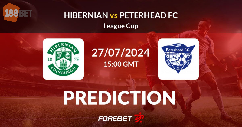 Dự đoán trận đấu Hibernian vs Peterhead: 3PM UK ngày 27/7/2024